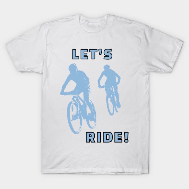 Let's Ride T-Shirt by DiscoverNow